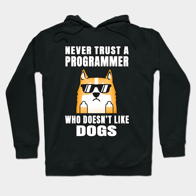 Programmer Never Trust Someone Who Doesn't Like Dogs Hoodie by jeric020290